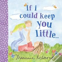 If I Could Keep You Little...