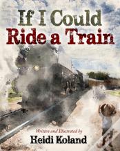 If I Could Ride A Train