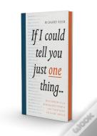 If I Could Tell You Just One Thing...