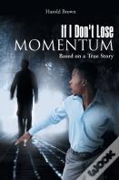 If I Don'T Lose Momentum
