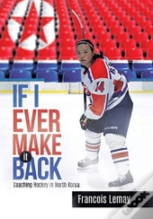 If I Ever Make It Back: Coaching Hockey