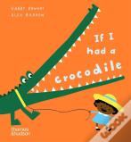 If I Had A Crocodile