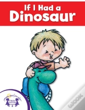 If I Had A Dinosaur