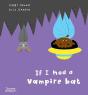 If I Had A Vampire Bat - Preview