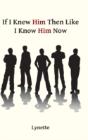 If I Knew Him Then Like I Know Him Now - Preview