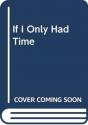 If I Only Had Time - Preview