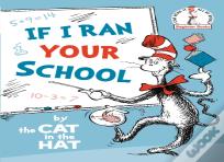 If I Ran Your School-By The Cat In The Hat