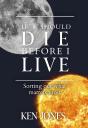 If I Should Die Before I Live - Preview