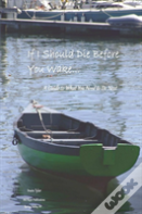 If I Should Die Before You Wake...