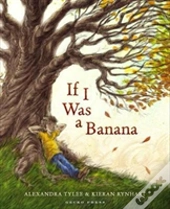 If I Was A Banana