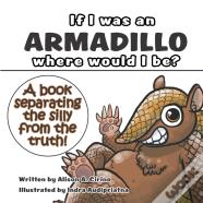 If I Was An Armadillo Where Would I Be?