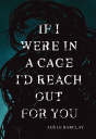 If I Were In A Cage I'D Reach Out For You - Preview