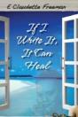 If I Write It, It Can Heal - Preview