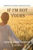 If I'M Not Yours