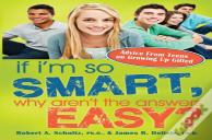 If I'M So Smart, Why Aren'T The Answers Easy?