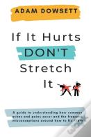 If It Hurts, Don'T Stretch It