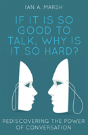 If It Is So Good To Talk, Why Is It So Hard? - Preview