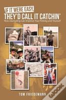 If It Were Easy, They'D Call It Catchin'