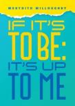 If It'S To Be-It'S Up To Me