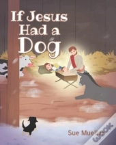 If Jesus Had A Dog