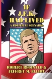 Capa do artigo If J.F.K. Had Lived: A Political Scenari