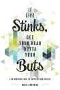 If Life Stinks, Get Your Head Outta Your But'S - Preview