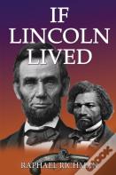 If Lincoln Lived