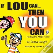 If Lou Can You Can