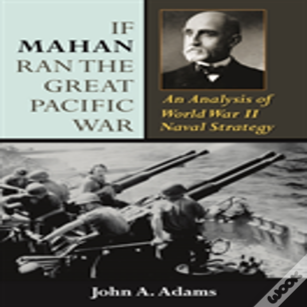 If Mahan Ran The Great Pacific War