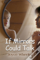 If Mirrors Could Talk