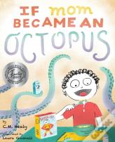 If Mom Became An Octopus