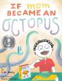 If Mom Became An Octopus - Preview