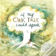 If My Oak Tree Could Speak