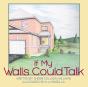If My Walls Could Talk - Preview