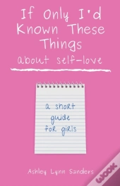 If Only I'D Known These Things About Self-Love