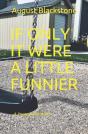 If Only It Were A Little Funnier - Preview