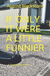 If Only It Were A Little Funnier
