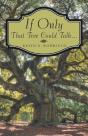 If Only That Tree Could Talk ... - Preview