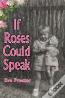 If Roses Could Speak