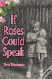 If Roses Could Speak