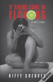 If Shame Came In Flavors
