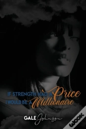 Capa do artigo If Strength Had A Price I Would Be A Mil