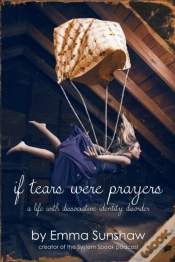 Capa do artigo If Tears Were Prayers, A Life With Dissociative Identity Disorder