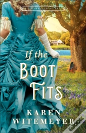 If The Boot Fits (Texas Ever After)