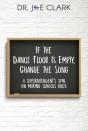 If The Dance Floor Is Empty, Change The Song - Preview