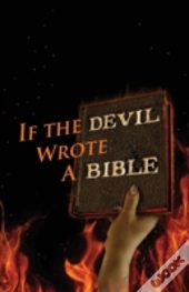 If The Devil Wrote A Bible