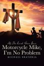 If The Lord Can Save Motorcycle Mike, I'M No Problem - Preview