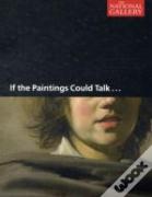 If The Paintings Could Talk