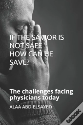 If The Savior Is Not Safe How Can He Save?