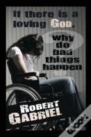 If There Is A Loving God Why Do Bad Things Happen?